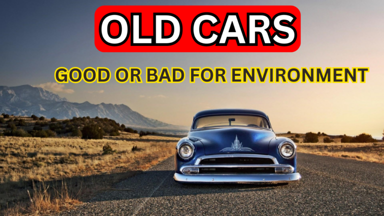 Keeping Old Cars | Good or Bad for the Environment?